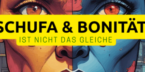 SCHUFA Score & Bonität - Unterschiede