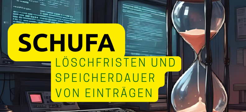 SCHUFA-Löschfristen und Speicherdauer